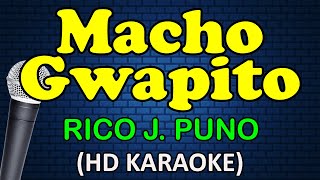 MACHO GWAPITO - RIco J. Puno (HD Karaoke)