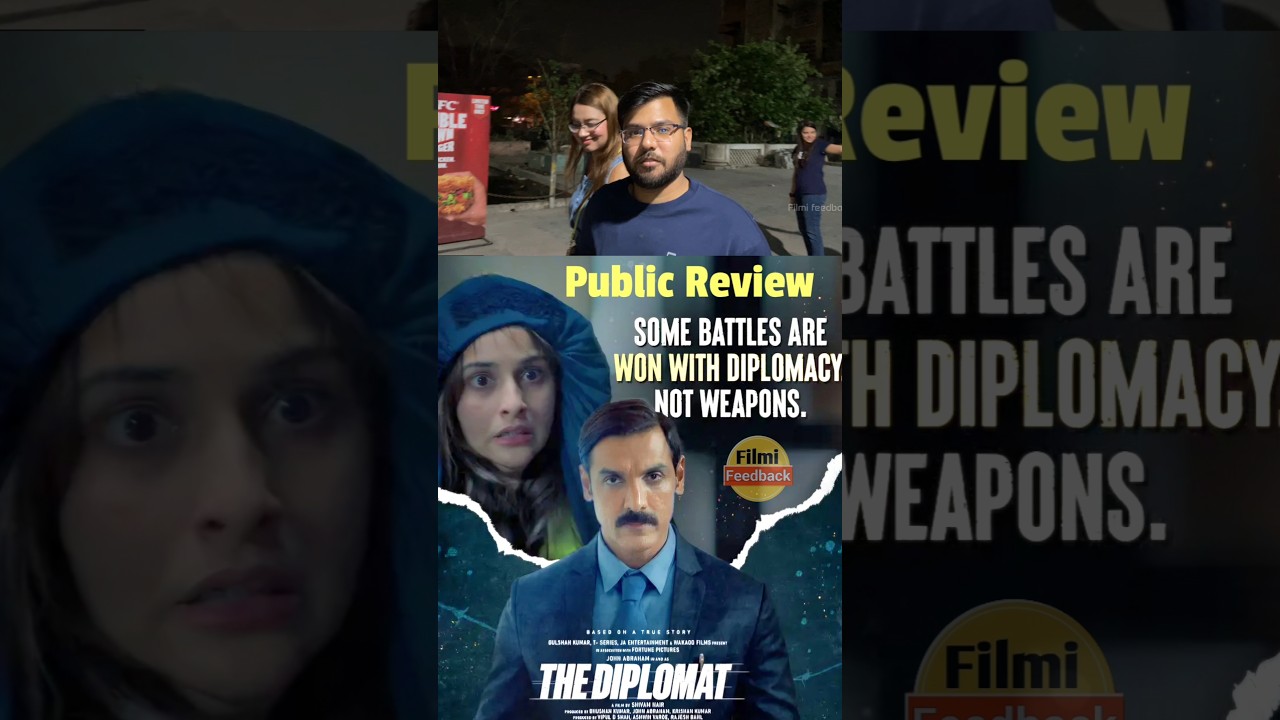 Public Review The Diplomat movie | John Abraham | The Diplomat review
