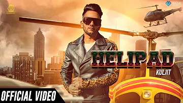 Helipad (Official Video) | Kuljit Feat Ravleen Kaur| New Punjabi Songs | Latest Punjabi Songs 2019
