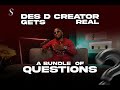 [S1 EPISODE 6 ] Des D Creator shares his entertainment journey on a bundle of question