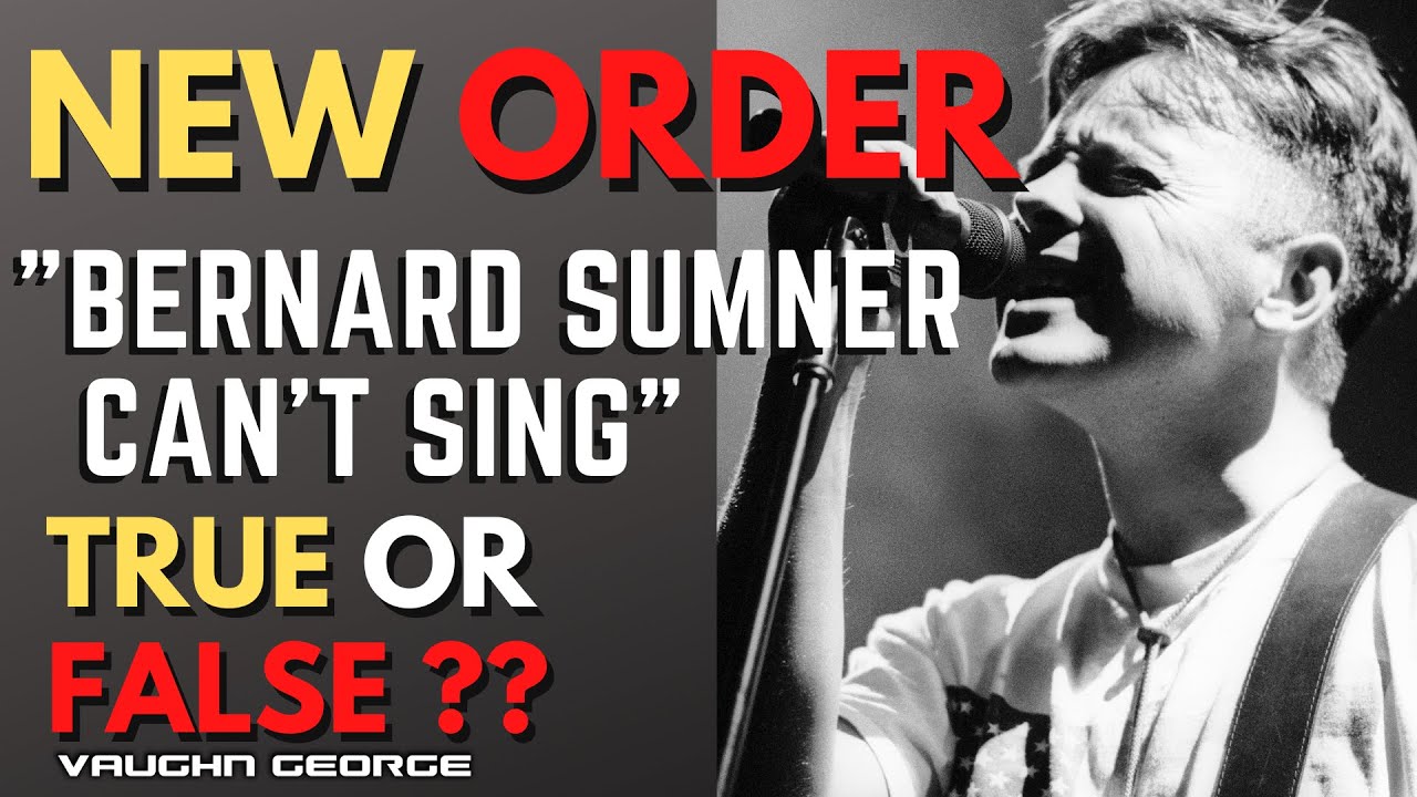 YouTube thumbnail for a video titled 'New Order - Bernard Sumner can't sing!! True or False?'