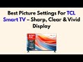 Best Picture Settings For TCL Smart TV Sharp Clear Vivid Display 2026 