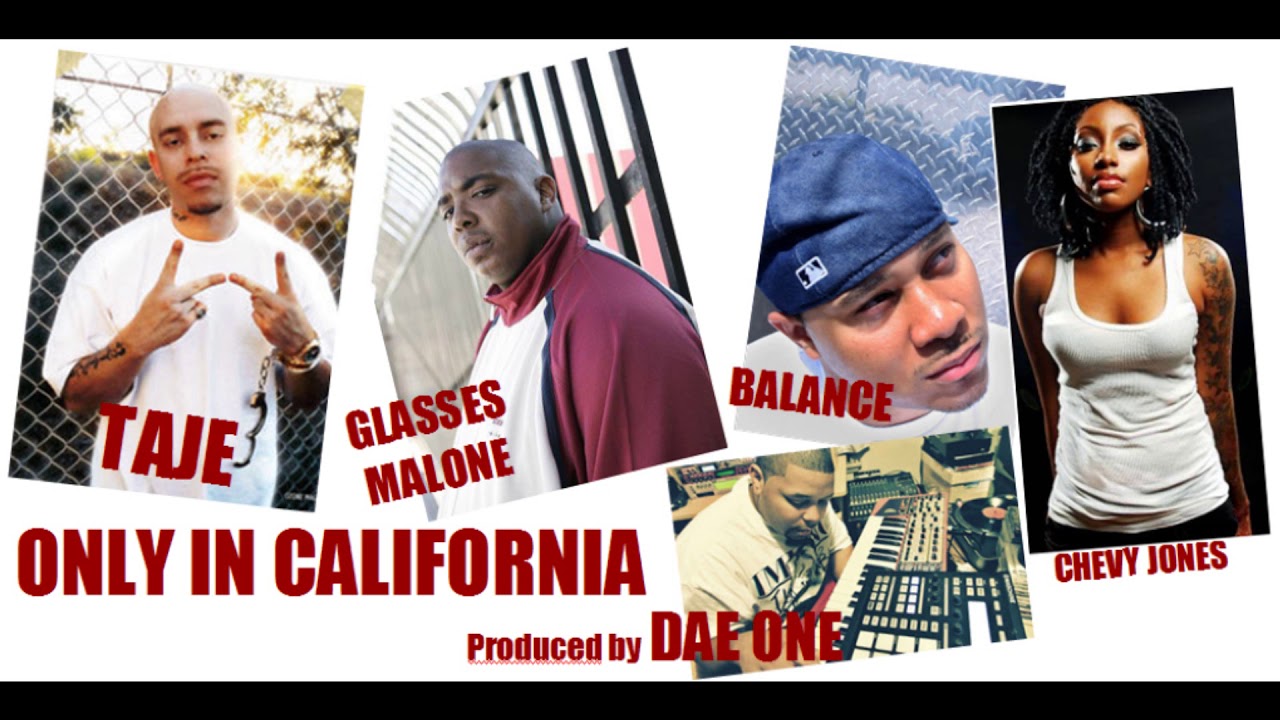 Taje feat. Glasses Malone, Balance & Chevy Jones - Only In California (Produced by Dae One) (2009)