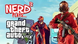 Nerd³ Plays... Grand Theft Auto V