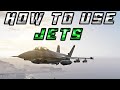 How To Use Jets Effectively In Gta 5 Online