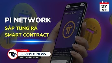[5 Phút Crypto] - Pi Network Sắp Tung Ra Smart Contract