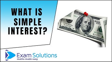 What is Simple interest? P∙I∙N | GCSE Level 4-5 | ExamSolutions