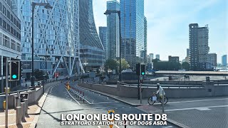 East London Commute: London Bus Ride with upper deck views, Route D8 from Stratford to Canary Wharf