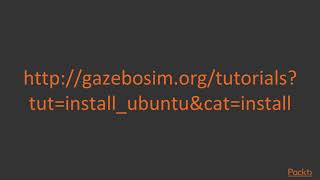 ROS 2 New Features : Installing Gazebo | packtpub.com