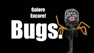 Galore Encore! - Bugs.