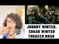 JOHNNY WINTER, EDGAR WINTER - TOBACCO ROAD (LIVE) | REACTION