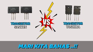 PERBEDAAN TRANSISTOR SANKEN DAN THOSIBA || MENDINGAN YANG MANA..!!!
