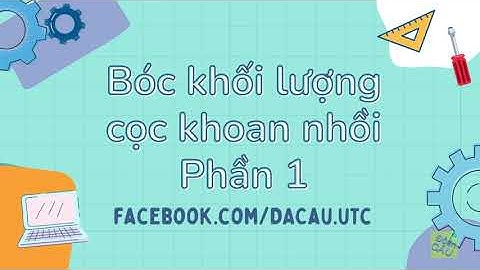 Đo bóc khối lượng cọc khoan nhồi - Phần 1