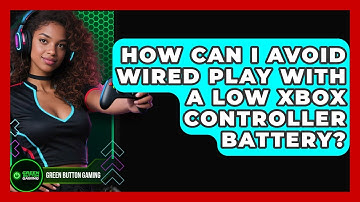 How Can I Avoid Wired Play With A Low Xbox Controller Battery? - Green Button Gaming