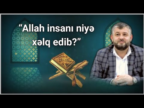 Seyid Ağarəşid - “Allah insanı niyə xəlq edib?” 2021