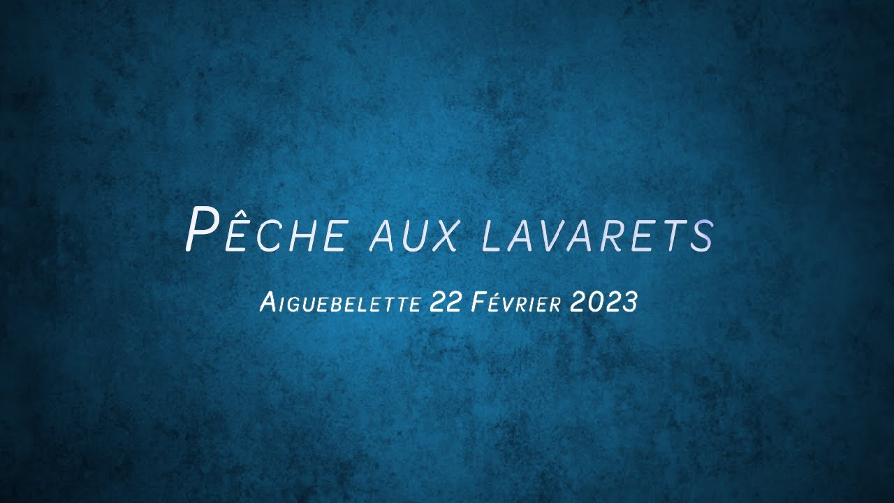 Pêche aux lavarets - Aiguebelette 22 Février 2023