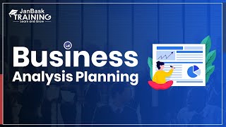 Business Analysis Planning & Monitoring Explained | Business Analyst Session | Janbask Training
