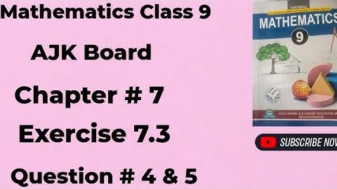 Mathematics Class 9 AJK Board Chapter # 7 Exercise 7.3 Question # 4 & 5