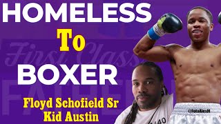 Homeless To Boxer | Floyd “Kid” Austin Schofield & Floyd Schofield Sr Interview