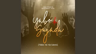 Yabo da Sujada (Yabo Ne Na Kawo)