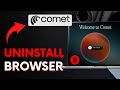 How to Uninstall Comet Browser on Windows 2025?