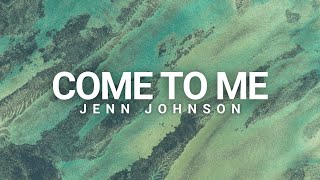 Download lagu Come To Me | Jenn Johnson | You Make Me Brave | Lyric