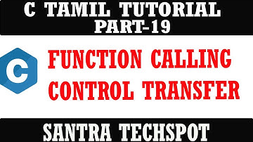 PART 19-FUNCTION CALL AND CONTROL TRANSFER BETWEEN FUNCTION # C PROGRAMMING IN TAMIL