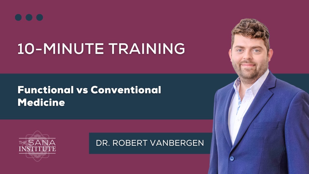 Functional vs Conventional Medicine | The Sana Institute 10-Minute ...