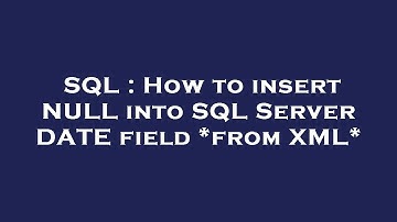 SQL : How to insert NULL into SQL Server DATE field *from XML*