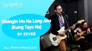 eevee - Gisingin Mo Nalang Ako (Kung Tayo Na) (All Performances)