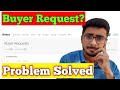 Buyer Request Show Nhi Hoti? Buyer Request ki samajh nhi aati? Must watch this