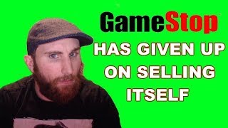 GAMESTOP HAS GIVEN UP ON SELLING ITSELF