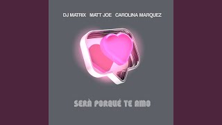 Video thumbnail of "Dj Matrix - Será porque te amo"