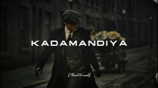 KADAMANDIYA [slowed x reverb] By Alokaya ft. Sheraa