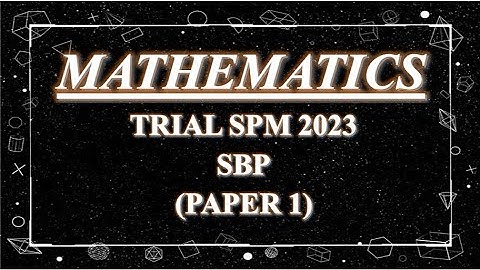 Trial SPM Mathematics | SBP 2023 | Paper 1