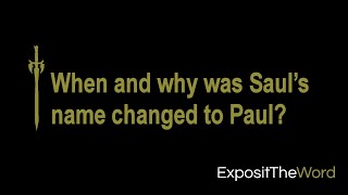 When And Why Was Sauls Name Changed To Paul?
