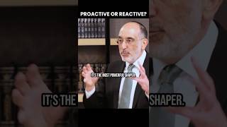 Proactive or reactive?