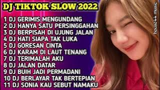 DJ TIKTOK SLOW 2022 FULL ALBUM • DJ GERIMIS MENGUNDANG • DJ HANYA SATU PERSINGGAHAN