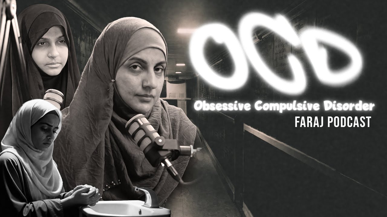 OCD Podcast | Understanding Religious Obsessions & Finding Peace | Sr. Sabira Kanji & Siddiqa Valli