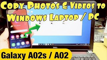 Galaxy A02s / A02: How to Copy Photos & Videos to Windows Laptop or PC