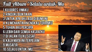 Lagu Rohani Kristen || Album 'Selalu untuk-Mu'