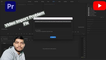 How To Fix Video Import Failure In Premiere Pro