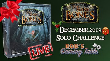 Too Many Bones Live Playthrough (Dec 2019 Solo Challenge)