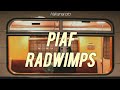 Piaf - RADWIMPS (Sub Español)
