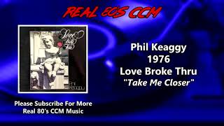 Watch Phil Keaggy Take Me Closer video