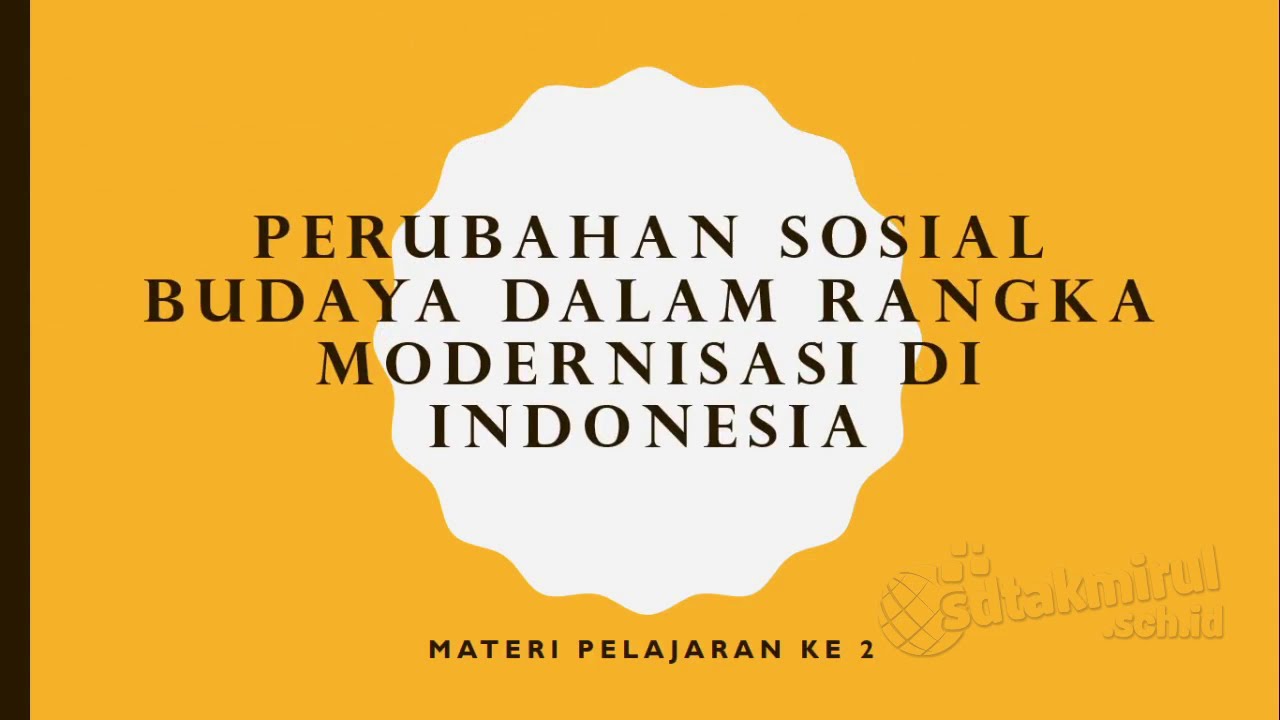 Perubahan Sosial Budaya Dalam Rangka Modernisasi Di Indonesia Ips Kelas Vi Youtube