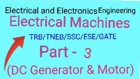 TRB Polytechnic (Engg), TNEB,SSC,IES& Gate👉 EEE/Electrical Machines Part-3/DC Machines