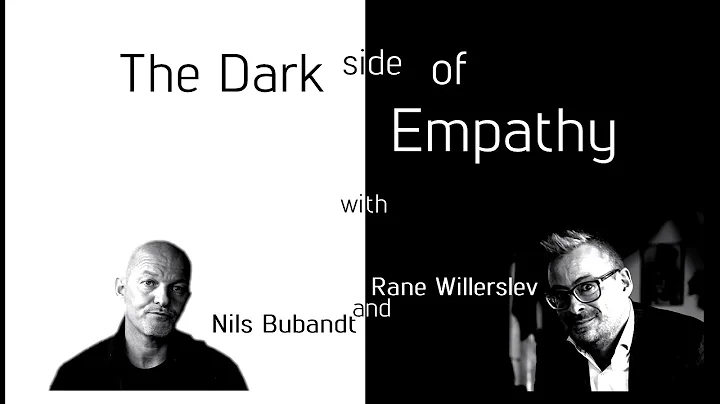 The Dark Side of Empathy with Nils Bubandt and Rane Willerslev