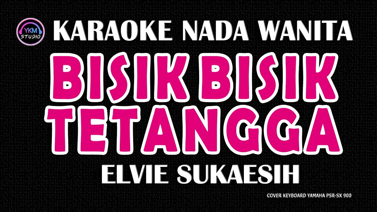 BISIK BISIK TETANGGA KARAOKE-  Nada Wanita  - ELVIE SUKAESIH