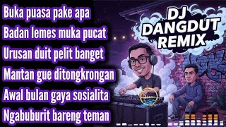 Buka Puasa pake Apa_DJ DANGDUT REMIX FULL BASS TERBARU